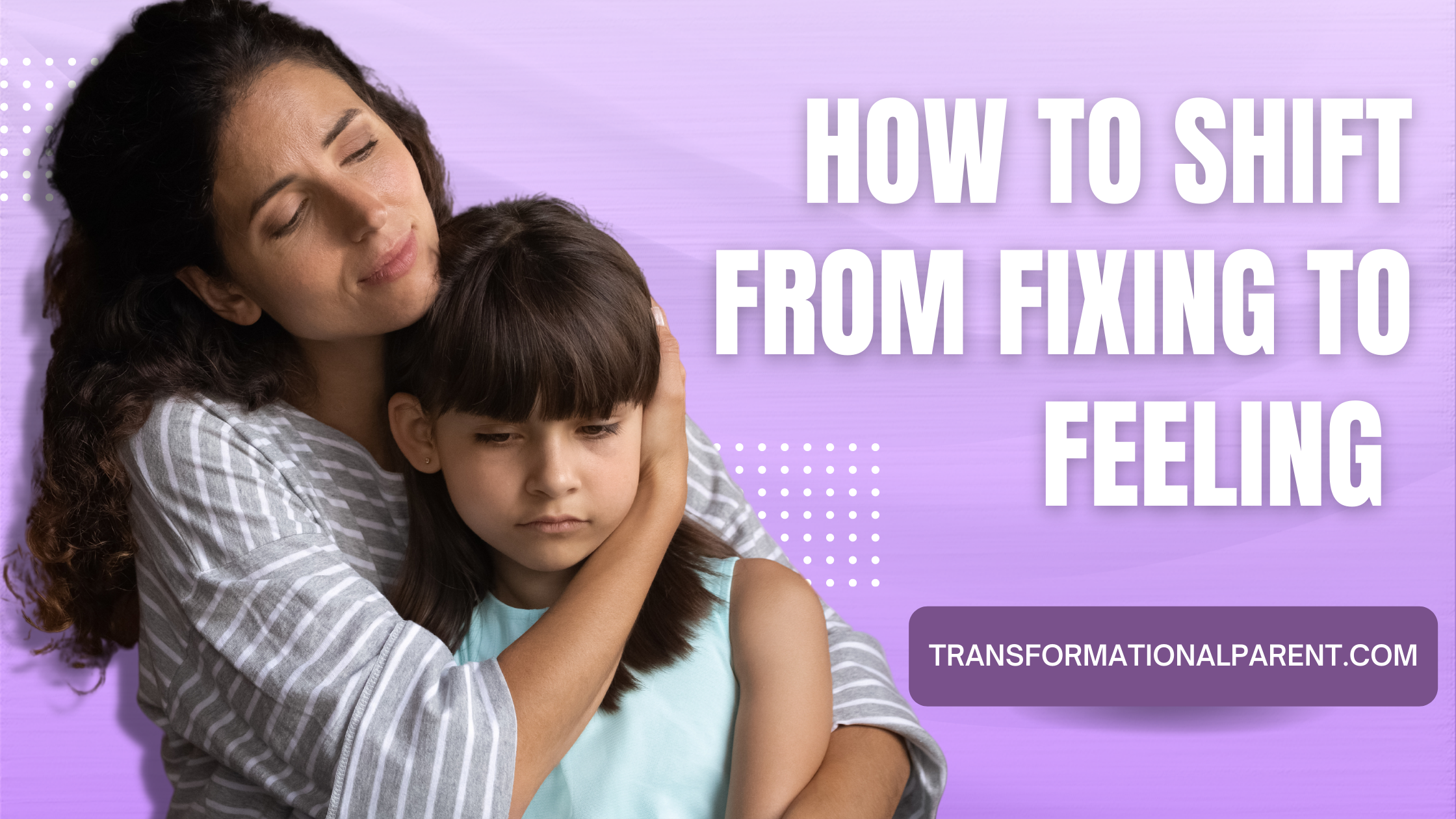 How to Shift From Fixing to Feeling Blog Banner Image